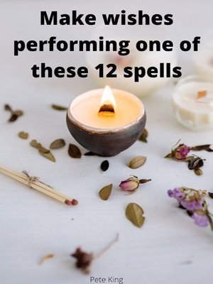 cover image of Make wishes performing one of these 12 spells